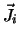 $\vec{J_i}$