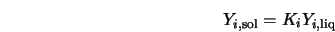  Y_{i,{\rm sol}} = K_i Y_{i,{\rm liq}} 