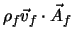 $\rho_f {\vec v}_f \cdot {\vec A}_f$