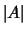 $\left\vert A\right\vert$