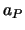 $a_P$