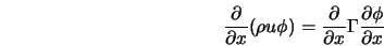  \frac{\partial}{\partial x} (\rho u \phi) = \frac{\partial}{\partial x} {\Gamma} \frac{\partial \phi}{\partial x} 