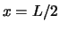 $x=L/2$