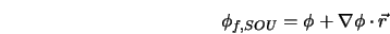  \phi_{f,SOU} = \phi + \nabla \phi \cdot {\vec r} 