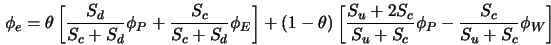  \phi_e = \theta\left[{S_d \over S_c + S_d} \phi_P + {S_c \o... ...\over S_u + S_c} \phi_P - {S_c \over S_u + S_c} \phi_W\right] 