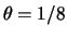 $\theta = {1/8}$