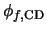${\phi_{f,{\rm CD}}}$