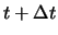 $t + \Delta t$