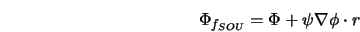  \Phi_{f_{SOU}} = \Phi + \psi \nabla \phi \cdot r 