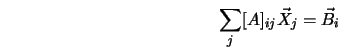  \sum_j [A]_{ij} \vec{X}_j = \vec{B}_i 