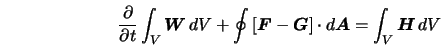  \frac{\partial }{\partial t} \int_V {\mbox{\boldmath$W$}}\, ... ...t d{{\mbox{\boldmath$A$}}} = \int_V {\mbox{\boldmath$H$}}\, dV 