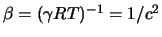$\beta = (\gamma R T)^{-1} = 1/c^2$