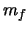 $m_{f}$