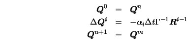 \begin{eqnarray*} {\mbox{\boldmath$Q$}}^{0} &=& {\mbox{\boldmath$Q$}}^{n} \\ \D... ...1} \\ {\mbox{\boldmath$Q$}}^{n+1} &=& {\mbox{\boldmath$Q$}}^{m} \end{eqnarray*}