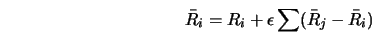 \bar{R}_i = R_i + \epsilon \sum (\bar{R}_j - \bar{R}_i) 