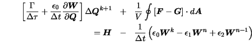 \begin{eqnarray*} \left[\frac{{\Gamma}}{\Delta \tau} + \frac{\epsilon_0}{\Delta ... ...ldmath$W$}}^{n} + \epsilon_2 {\mbox{\boldmath$W$}}^{n-1} \right) \end{eqnarray*}