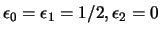 $\epsilon_0 = \epsilon_1 = 1/2, \epsilon_2 = 0$