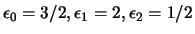 $\epsilon_0 = 3/2, \epsilon_1 = 2, \epsilon_2 = 1/2$
