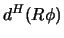 $d^H(R \phi)$