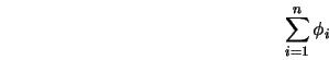  \sum_{i=1}^{n}{ \phi_i } 