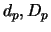 $d_p, D_p$