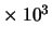 $\times \; 10^3$