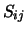 $S_{ij}$