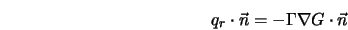  q_r \cdot {\vec n} = - {\Gamma} \nabla G \cdot {\vec n} 
