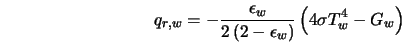  q_{r,w} = - \frac{\epsilon_w}{2 \left(2 - \epsilon_w \right)} \left( 4 \sigma T_w^4 - G_w \right) 