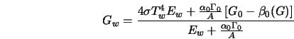  G_w = \frac{4 \sigma T_w^4 E_w + \frac{\alpha_0 {\Gamma}_0}{... ..._0 - \beta_0(G) \right]}{E_w + \frac{\alpha_0 {\Gamma}_0}{A}} 