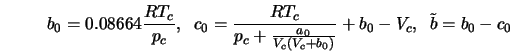 b_0 = 0.08664 \frac{RT_c}{p_c}, \; \; c_0 = \frac{RT_c}{p_c+\frac{a_0}{V_c(V_c+b_0)}}+b_0-V_c, \; \; \tilde{b} = b_0-c_0