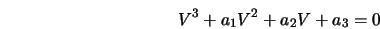  V^{3} +a_1V^{2} +a_2V + a_3 = 0 