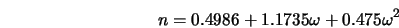  n = 0.4986 + 1.1735\omega + 0.475\omega^{2} 