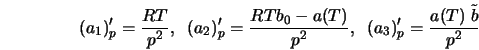 (a_1)'_p = \frac{RT}{p^{2}}, \;\; (a_2)'_p = \frac{RTb_0-a(T)}{p^{2}}, \;\; (a_3)'_p = \frac{a(T) \; \tilde{b}}{p^{2}}