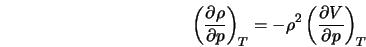  \left(\frac{\partial \rho}{\partial p}\right)_T = - \rho^2\left(\frac{\partial V}{\partial p}\right)_T 