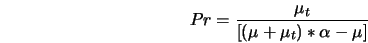 Pr = \frac{\mu_t}{[(\mu + \mu_t) * \alpha - \mu]} 