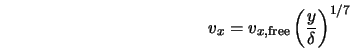 v_x = v_{x,\rm free} \left( \frac{y}{\delta} \right) ^{1/7} 