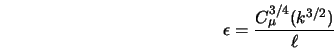 \epsilon = \frac{C_{\mu}^{3/4} (k^{3/2})} {\ell} 