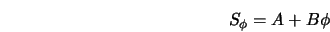  S_\phi = A + B \phi 