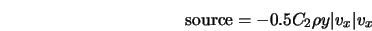 {\rm source} = -0.5 C_2 \rho y \vert v_x\vert v_x 