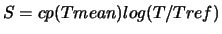 $S=cp(Tmean)log(T/Tref)$