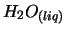 $H_2O_{(liq)}$