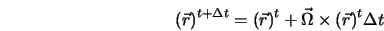  (\vec{r})^{t+\Delta t} = (\vec{r})^t + \vec{\Omega} \times (\vec{r})^t \Delta t 