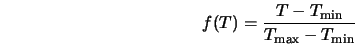  f(T)=\frac{T-T_{\rm min}}{T_{\rm max}-T_{\rm min}} 