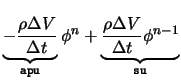$\displaystyle \underbrace{-\frac{\rho \Delta V}{\Delta t}}_{\mathtt{apu}} \phi^n + \underbrace{\frac{\rho \Delta V}{\Delta t} \phi^{n-1}}_{\mathtt{su}}$