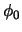 $\phi_0$