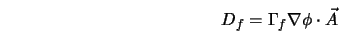  D_f = \Gamma_f \nabla \phi \cdot \vec{A} 