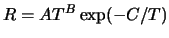 $R = AT^B\exp(-C/T)$