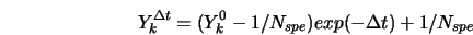  Y_k^{\Delta t} = (Y_k^0 - 1/N_{spe}) exp(-{\Delta t}) + 1/N_{spe} 