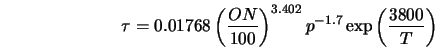  \tau = 0.01768 \left( \frac{ON}{100} \right)^{3.402} p^{-1.7} \exp \left( \frac{3800}{T} \right) 